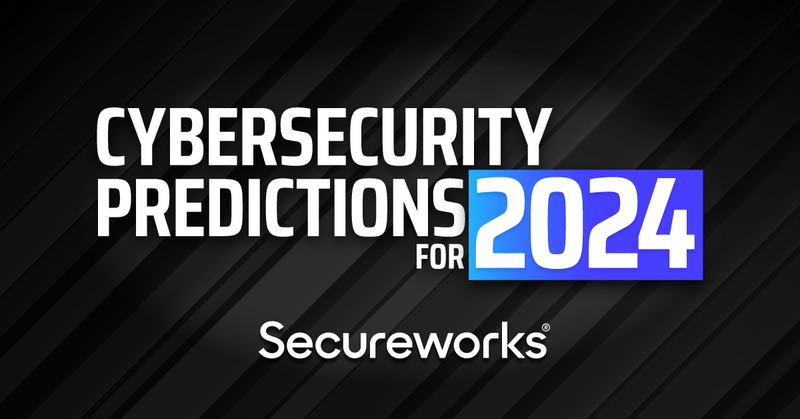 Secureworks Predicts The Top Cybersecurity Trends Of 2024 | Secureworks